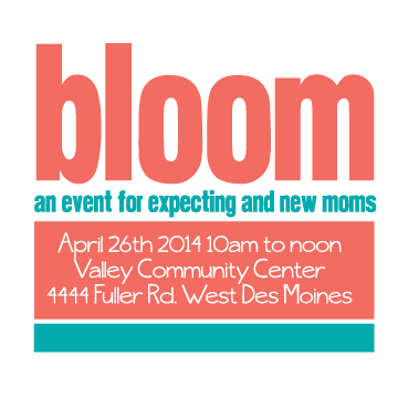 Bloom: An Event for New and Expecting Moms to be Held April 26, 2014