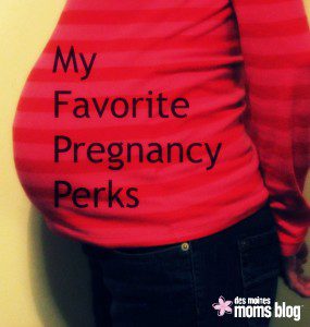 My Favorite Pregnancy Perks