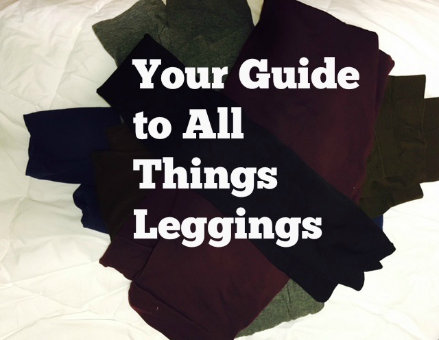 Your Guide to All Things Leggings