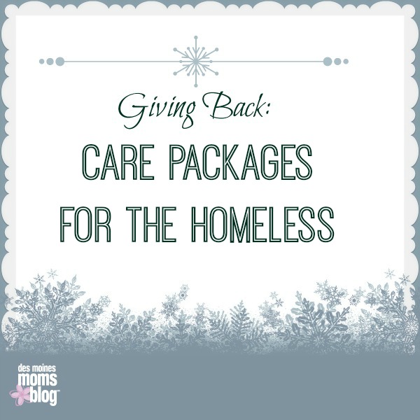 Giving Back: Care Packages for the Homeless | Des Moines Moms Blog