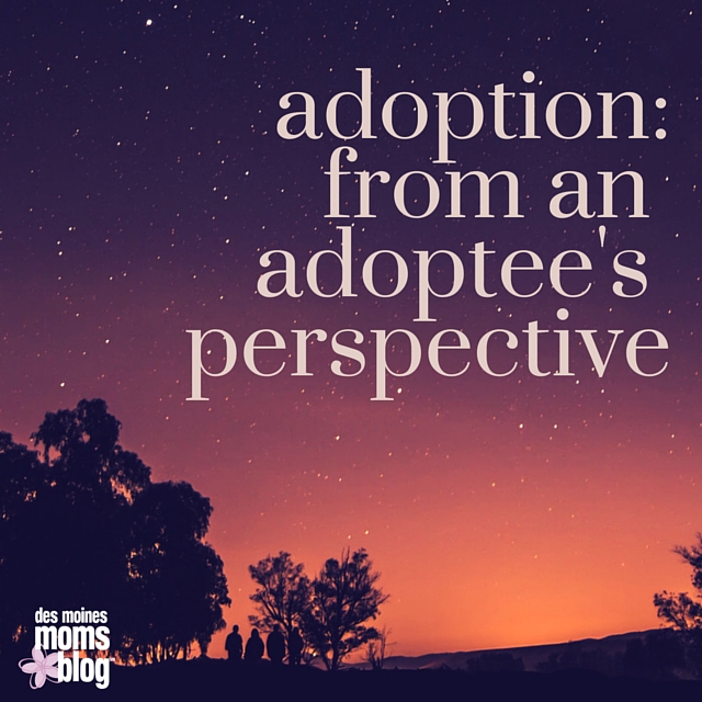 Adoption: From an Adoptee's Perspective