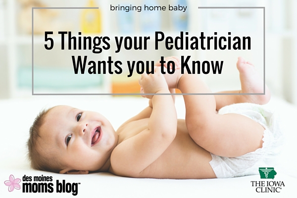 Bringing Home Baby: 5 Things Your Pediatrician Wants You to Know | Des Moines Moms Blog