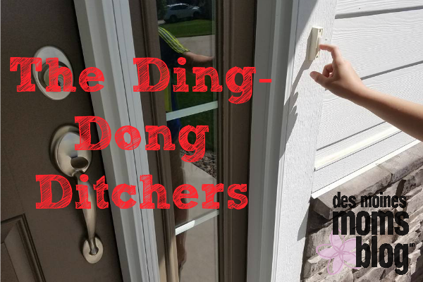 The Ding-Dong Ditchers | Des Moines Moms Blog