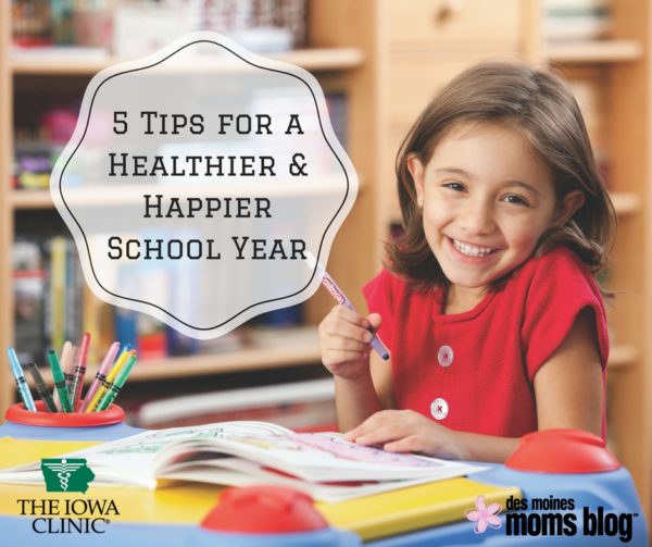 5 Tips to a Healthier and Happier School Year, Iowa Clinic | Des Moines Moms Blog