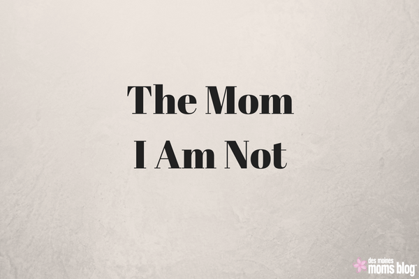 the-mom-i-am-not