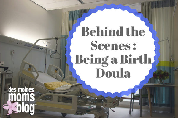 birth doula behind the scenes des Moines moms blog