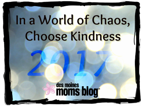kindness 2017 resolution | Des Moines Moms Blog