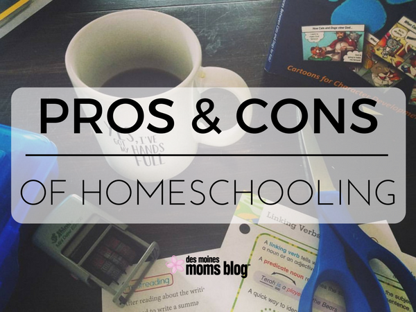 Pros and Cons of Homeschooling | Des Moines Moms Blog