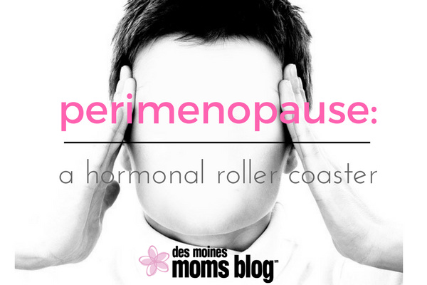 perimenopause | Des Moines Moms Blog