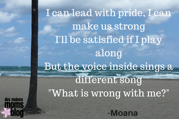 Moana: A Soundtrack for Motherhood | Des Moines Moms Blog
