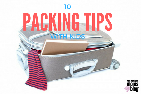 tips packing with kids | Des Moines Moms Blog