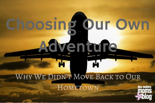 Choosing Our Own Adventure: Why We Call Des Moines Home