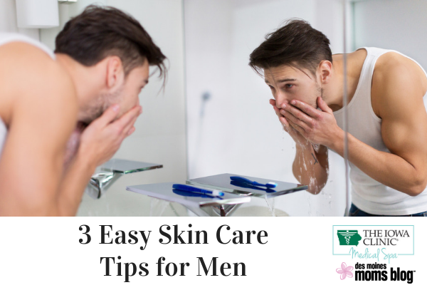 Iowa Clinic Easy Skin Care Tips for Men (3)
